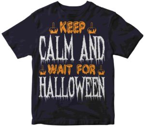 Keep calm and Wait For Halloween Shirt gifts for friends and family