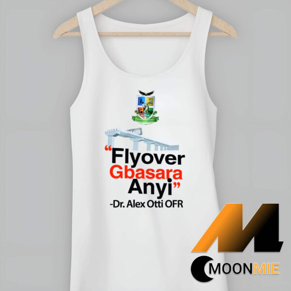 Flyover Gbasara Anyi Dr Alex Otti OFR Shirt