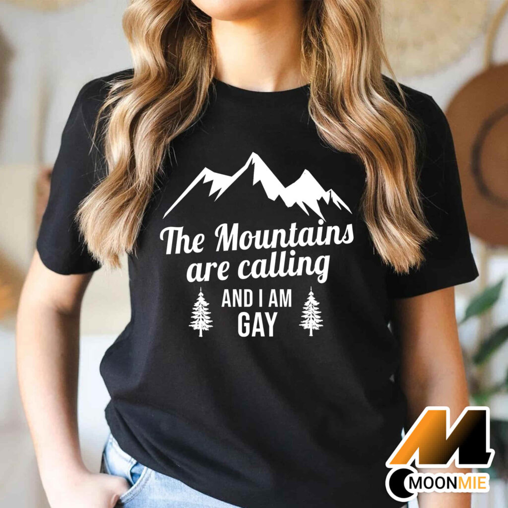 The Mountains Are Calling and Im Gay Shirt Lady T Shirt Black